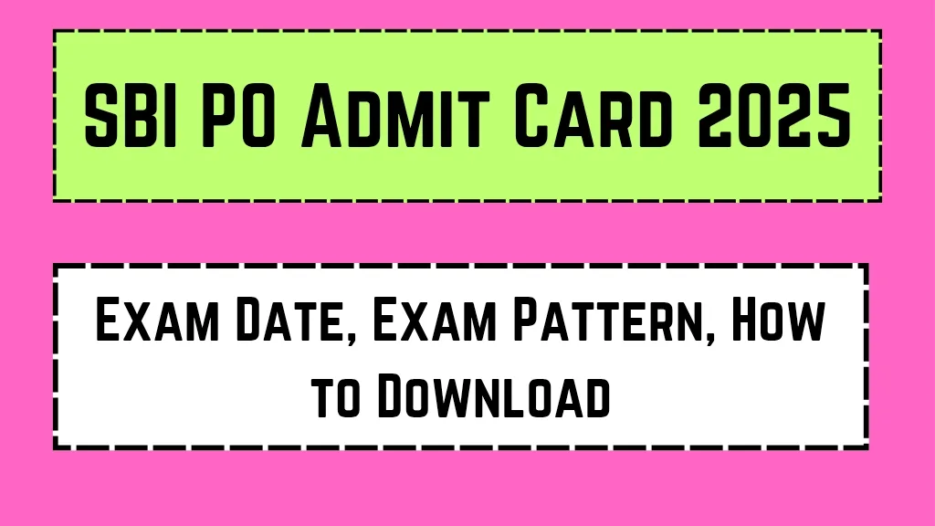SBI PO Admit Card 2025